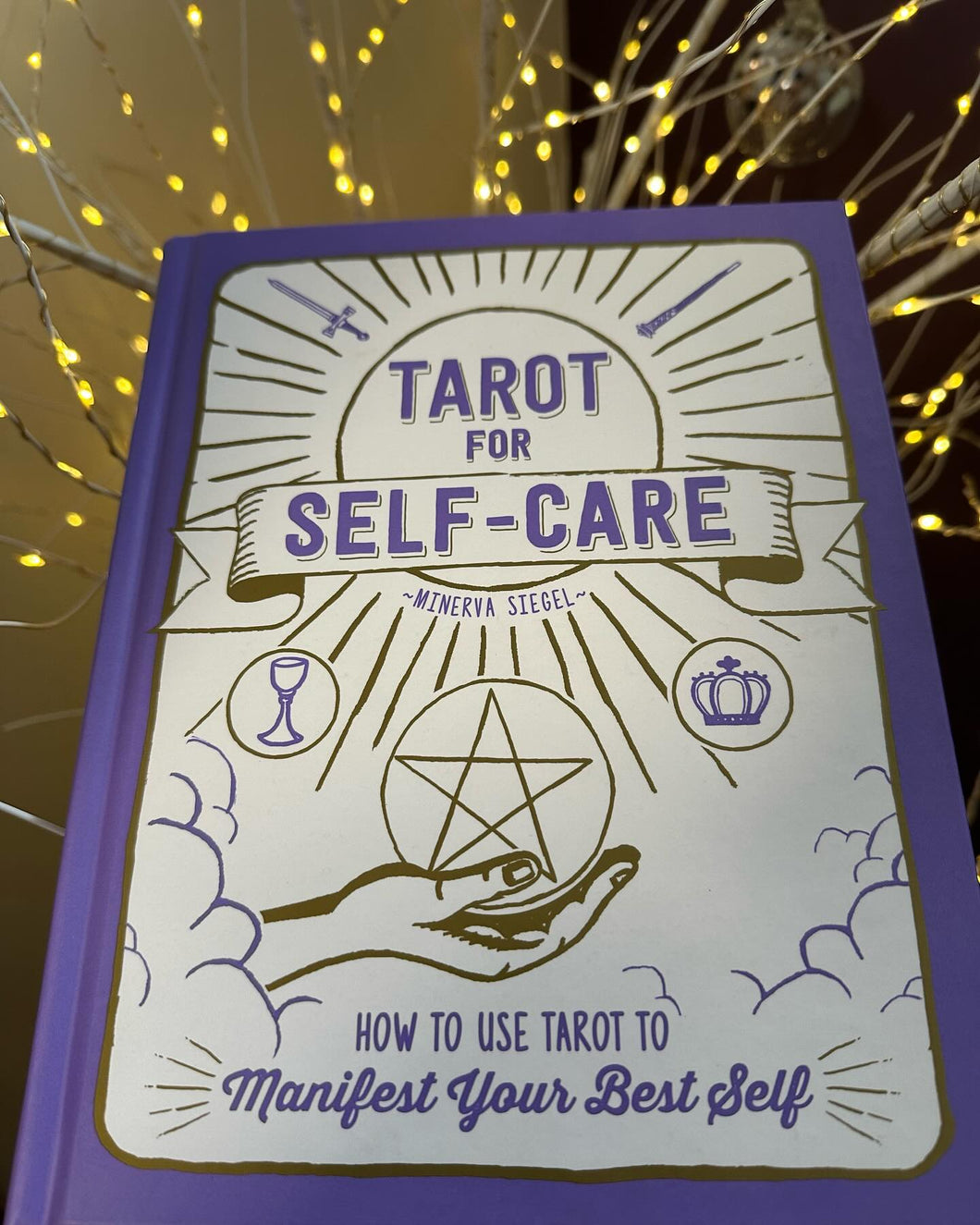 Tarot for Self-Care: How to Use Tarot to Manifest Your Best Self